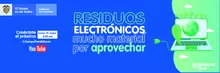 Residuos electrónicos, mucho material por aprovechar