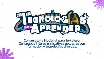 Computadores para Educar lanzó convocatoria nacional “Tecnologías para el Aprendizaje”